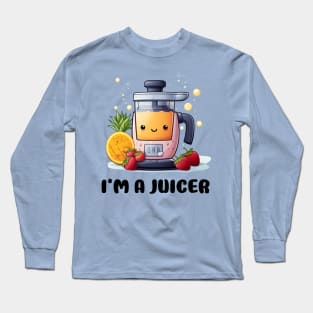 Fruit Juicer I'm A Juicer Funny Health Novelty Long Sleeve T-Shirt